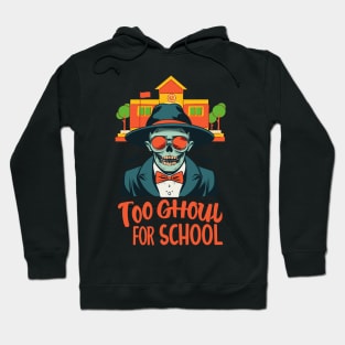 Too Ghoul For School Hoodie